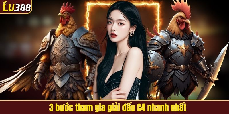 3 bước tham gia giải đấu C4 nhanh nhất