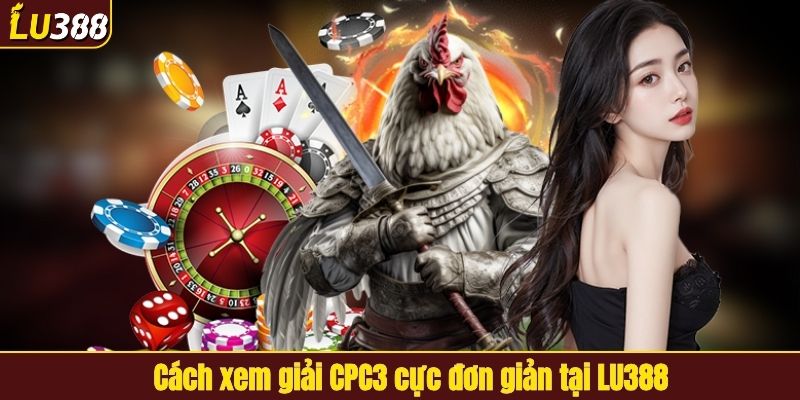 4 bước xem giải đấu đơn giản tại LU388