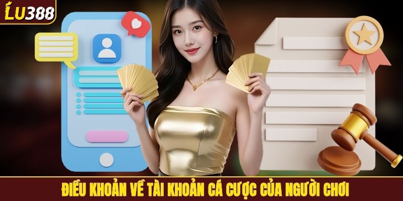 Điều khoản về tài khoản cá cược của người chơi