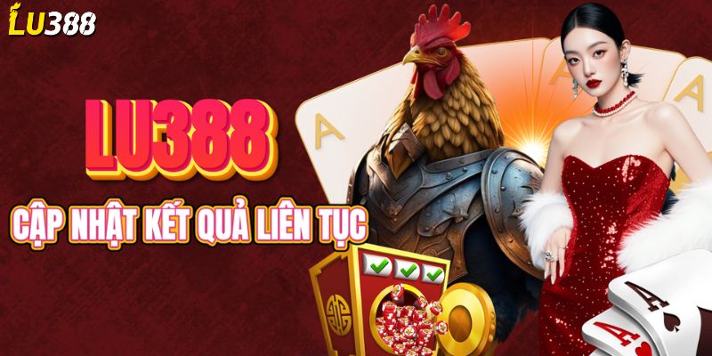 Kết quả trận đấu cập nhật liên tục