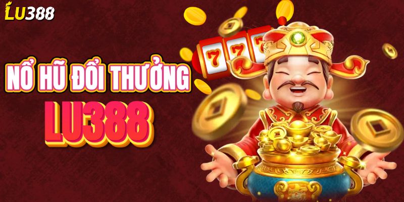 Chơi nổ hũ nhận tiền triệu từ jackpot