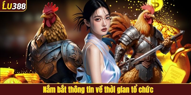 Nắm bắt thông tin về thời gian tổ chức