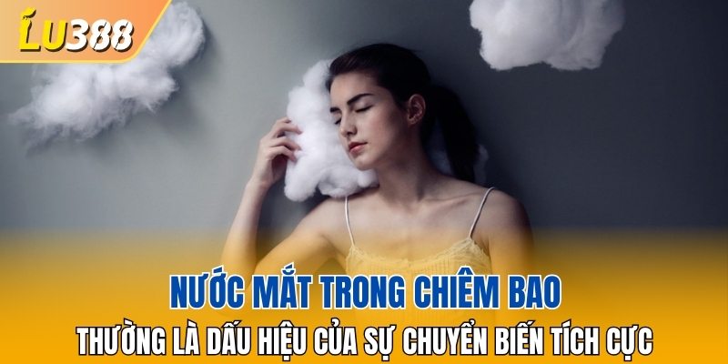 Nước mắt là dấu hiệu của sự chuyển biến tích cực