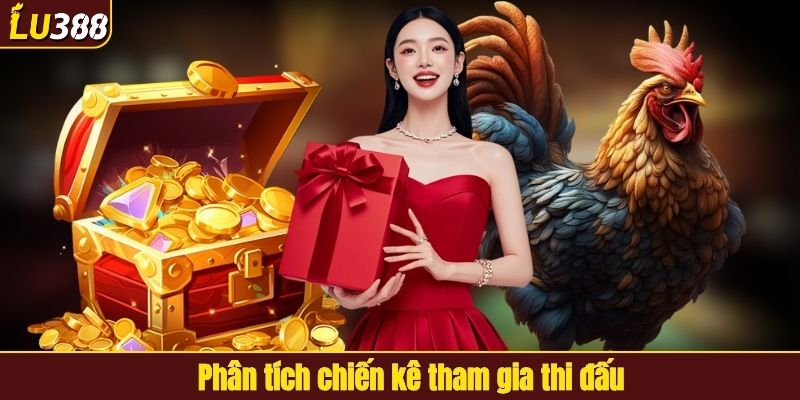 Phân tích chiến kê tham gia thi đấu