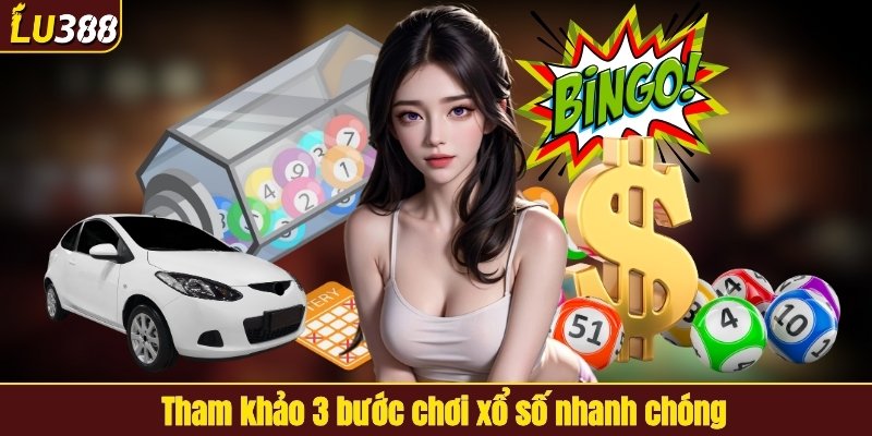 3 bước chơi xổ số nhanh chóng