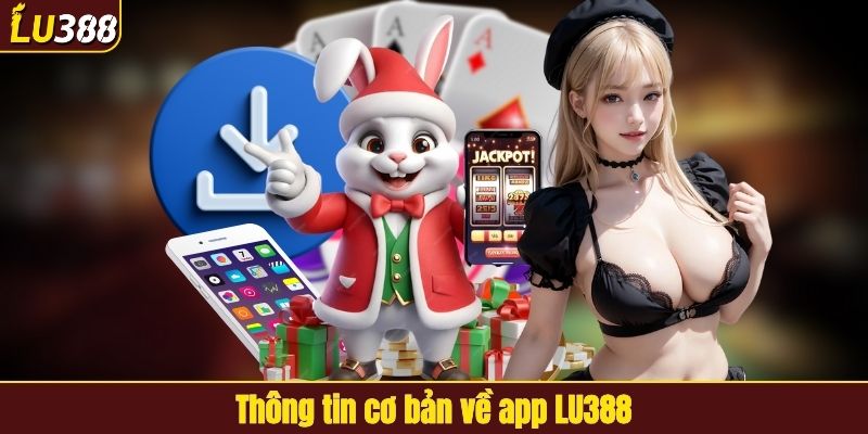 Thông tin cơ bản về app LU388